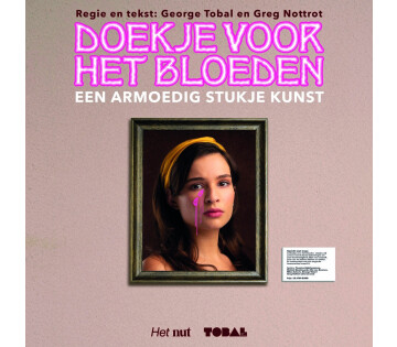 George Tobal Producties & Het NUT - Doekje voor het bloeden in Drachten